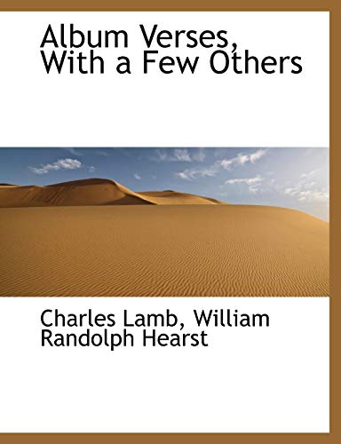 Album Verses, With a Few Others (9781115215688) by Lamb, Charles; Hearst, William Randolph