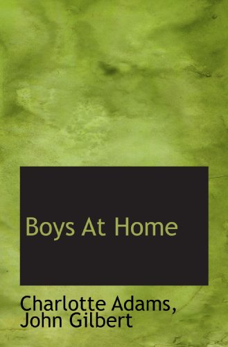 Boys At Home (9781115226011) by Adams, Charlotte; Gilbert, John