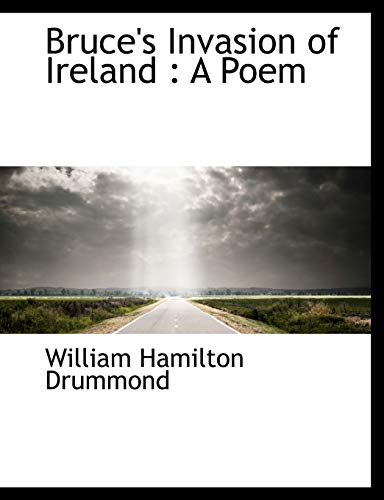 9781115229975: Bruce's Invasion of Ireland: A Poem