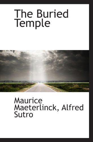 The Buried Temple (9781115231756) by Sutro, Alfred; Maeterlinck, Maurice