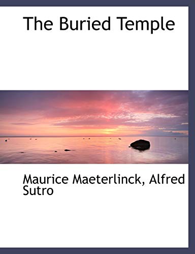 The Buried Temple (9781115231800) by Sutro, Alfred; Maeterlinck, Maurice