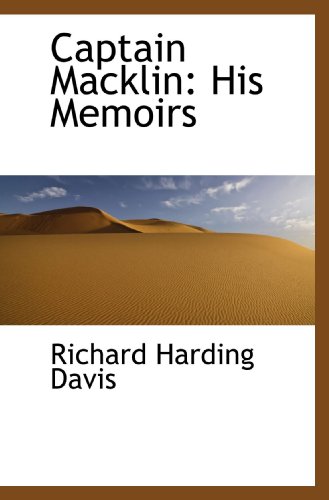 Captain Macklin: His Memoirs (9781115235204) by Davis, Richard Harding