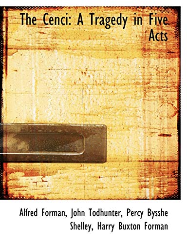 The Cenci: A Tragedy in Five Acts (9781115239950) by Forman, Harry Buxton; Todhunter, John; Forman, Alfred