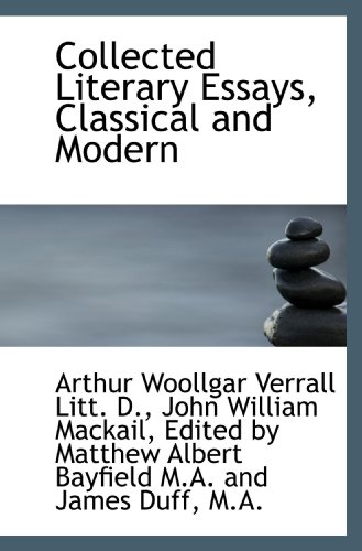 Imagen de archivo de Collected Literary Essays, Classical and Modern a la venta por Revaluation Books