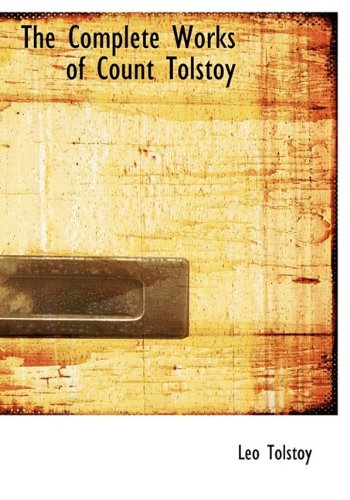 The Complete Works of Count Tolstoy (9781115255431) by Tolstoy, Leo