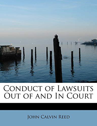 9781115256445: Conduct of Lawsuits Out of and In Court