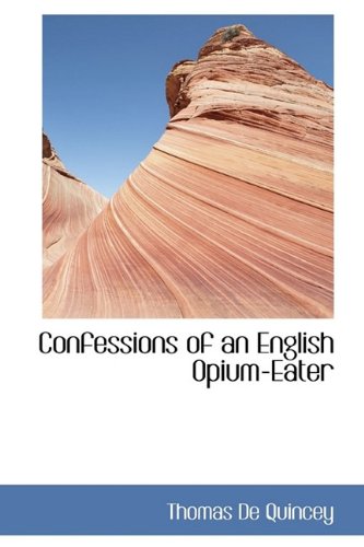 Stock image for Confessions of an English Opium-Eater for sale by Book Dispensary