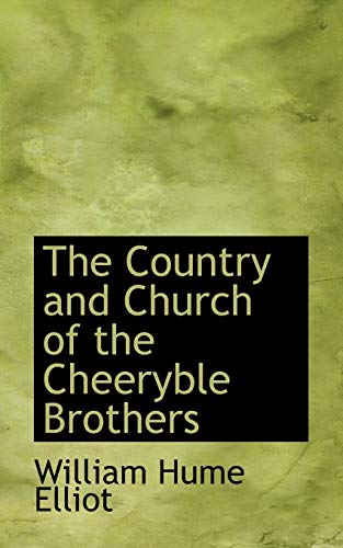 The Country and Church of the Cheeryble Brothers (9781115262019) by Elliot