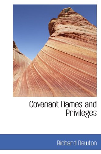 Covenant Names and Privileges (9781115263610) by Newton, Richard