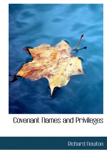 Covenant Names and Privileges (9781115263665) by Newton, Richard