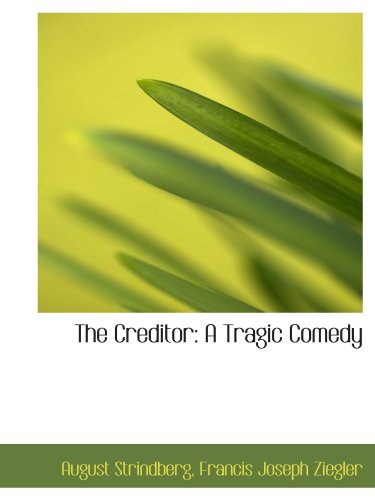 Stock image for The Creditor: A Tragic Comedy for sale by Revaluation Books