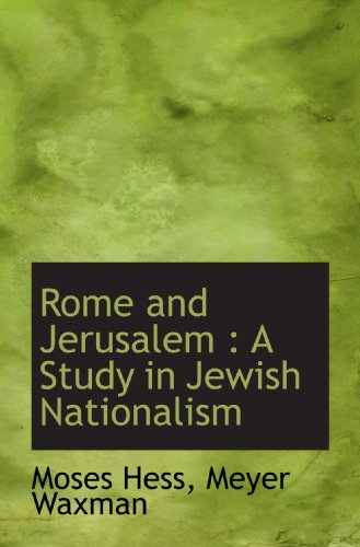 Beispielbild fr Rome and Jerusalem : A Study in Jewish Nationalism zum Verkauf von Revaluation Books