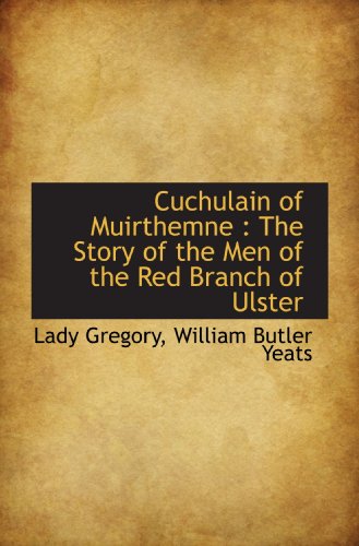 Stock image for Cuchulain of Muirthemne : The Story of the Men of the Red Branch of Ulster for sale by Revaluation Books