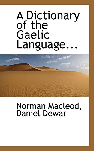 A Dictionary of the Gaelic Language... (9781115272278) by Macleod, Norman; Dewar, Daniel