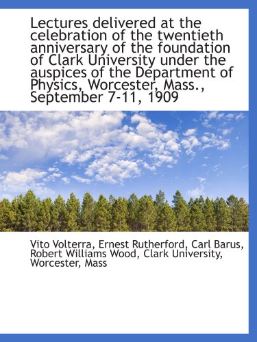 Imagen de archivo de Lectures delivered at the celebration of the twentieth anniversary of the foundation of Clark Univer a la venta por Revaluation Books