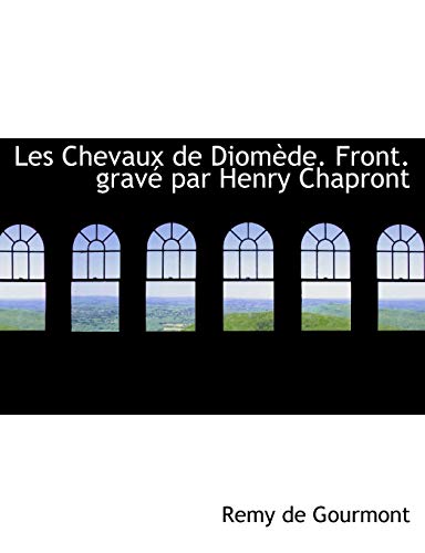 Les Chevaux de Diom de. Front. Grav Par Henry Chapront (9781115279321) by De Gourmont, Remy