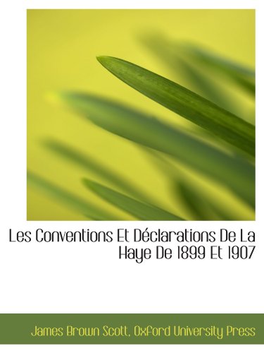 Beispielbild fr Les Conventions Et Dclarations De La Haye De 1899 Et 1907 (French Edition) zum Verkauf von Revaluation Books