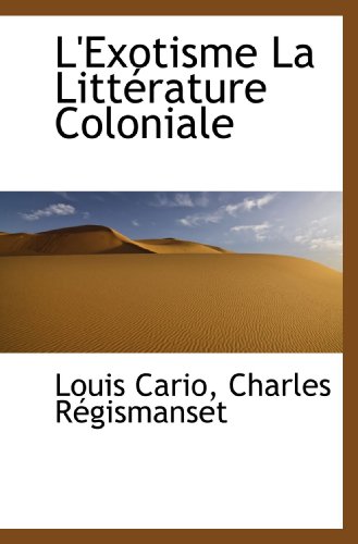 Stock image for L'Exotisme La Littrature Coloniale (French and French Edition) for sale by Revaluation Books