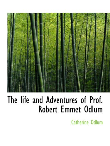 Imagen de archivo de The life and Adventures of Prof. Robert Emmet Odlum a la venta por Revaluation Books