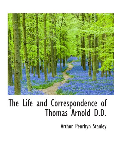 The Life and Correspondence of Thomas Arnold D.D. (9781115289634) by Stanley, Arthur Penrhyn