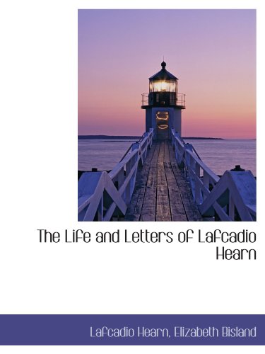 Beispielbild fr The Life and Letters of Lafcadio Hearn zum Verkauf von Revaluation Books