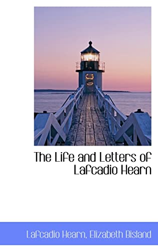 The Life and Letters of Lafcadio Hearn (9781115291583) by Hearn, Lafcadio; Bisland, Elizabeth