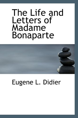 Stock image for The Life and Letters of Madame Bonaparte for sale by Revaluation Books