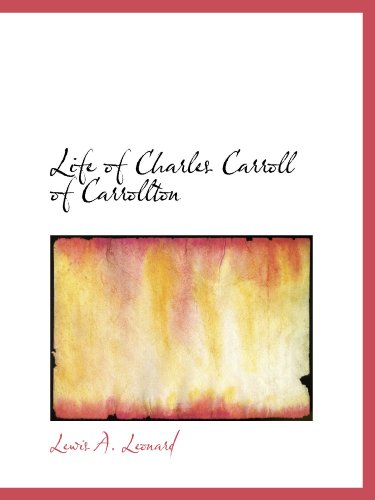 Imagen de archivo de Life of Charles Carroll of Carrollton a la venta por Revaluation Books