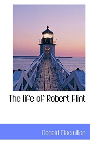 The life of Robert Flint (9781115298247) by Macmillan, Donald