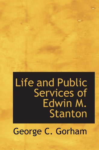 Beispielbild fr Life and Public Services of Edwin M. Stanton zum Verkauf von Revaluation Books