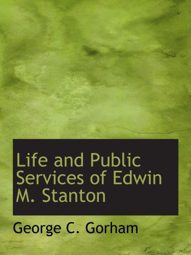 Beispielbild fr Life and Public Services of Edwin M. Stanton zum Verkauf von Revaluation Books