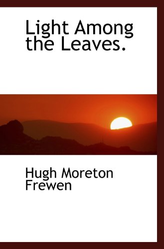 Imagen de archivo de Light Among the Leaves. a la venta por Revaluation Books