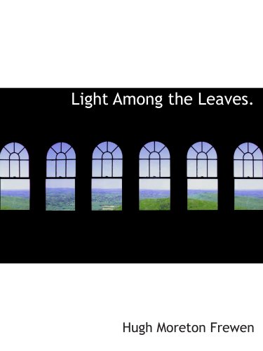 Imagen de archivo de Light Among the Leaves. a la venta por Revaluation Books