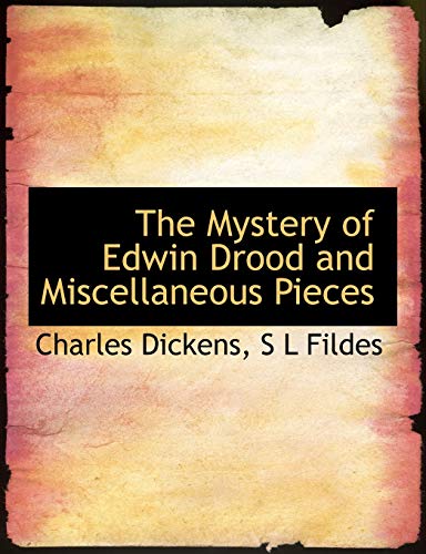 The Mystery of Edwin Drood and Miscellaneous Pieces (9781115315371) by Dickens, Charles; Fildes, S L