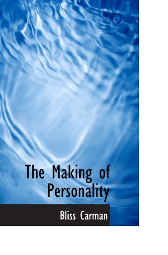 The Making of Personality (9781115317658) by Carman, Bliss