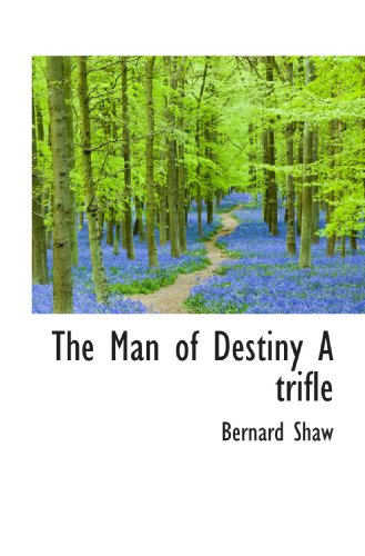 The Man of Destiny A trifle (9781115318334) by Shaw, Bernard