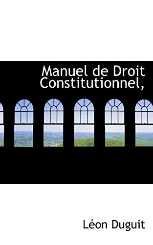 Manuel de Droit Constitutionnel, (9781115320009) by Duguit, LÃ©on