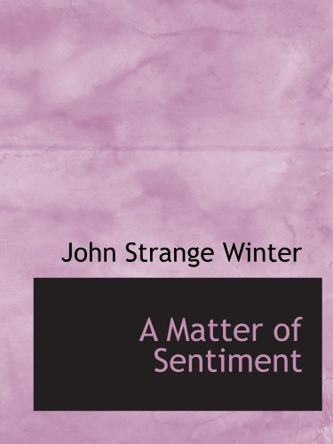 A Matter of Sentiment (9781115323536) by Winter, John Strange
