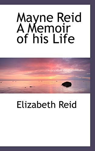 9781115324113: Mayne Reid a Memoir of His Life