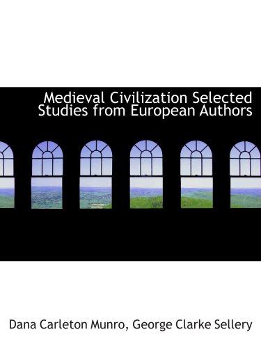 Stock image for Medieval Civilization Selected Studies from European Authors for sale by Revaluation Books