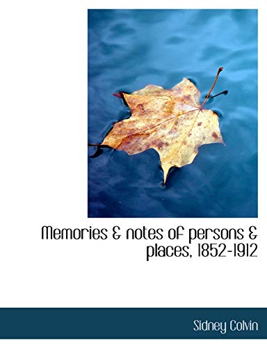 Memories & notes of persons & places, 1852-1912 (9781115332941) by Colvin, Sidney