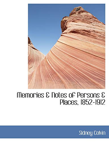 Memories & Notes of Persons & Places, 1852-1912 (9781115332958) by Colvin, Sidney