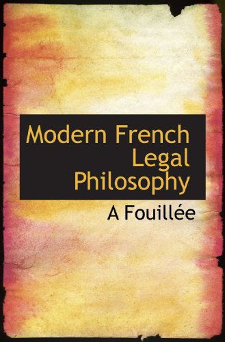 Modern French Legal Philosophy (9781115341295) by FouillÃ©e, A