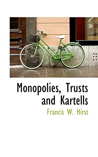 Monopolies, Trusts and Kartells (9781115342971) by Hirst