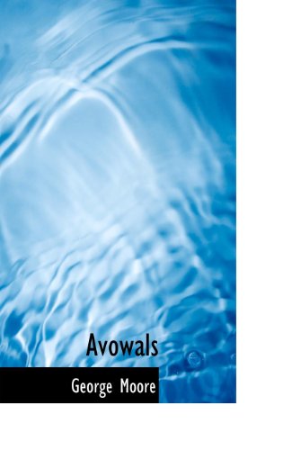 Avowals (9781115343510) by Moore, George