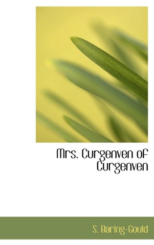 Mrs. Curgenven of Curgenven (9781115345132) by Baring-Gould, S.