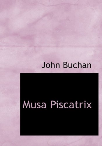 Musa Piscatrix (9781115346184) by Buchan, John