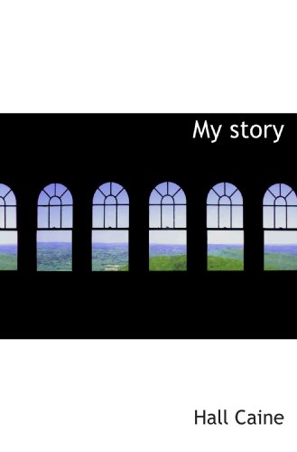 My story (9781115347426) by Caine, Hall