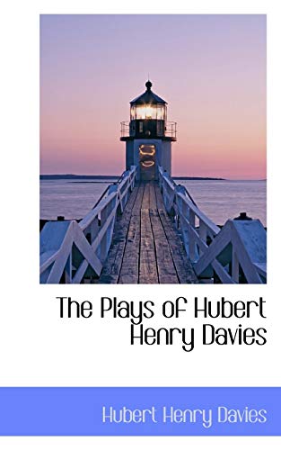 The Plays of Hubert Henry Davies (9781115351461) by Davies