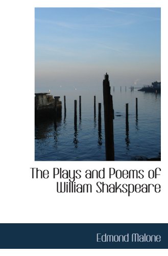 The Plays and Poems of William Shakspeare (9781115351676) by Malone, Edmond